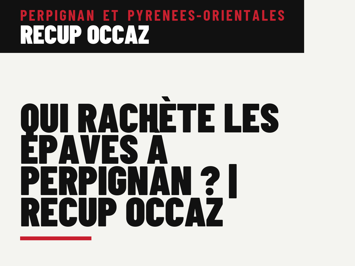 Qui rachète les épaves à Perpignan ? | Recup Occaz